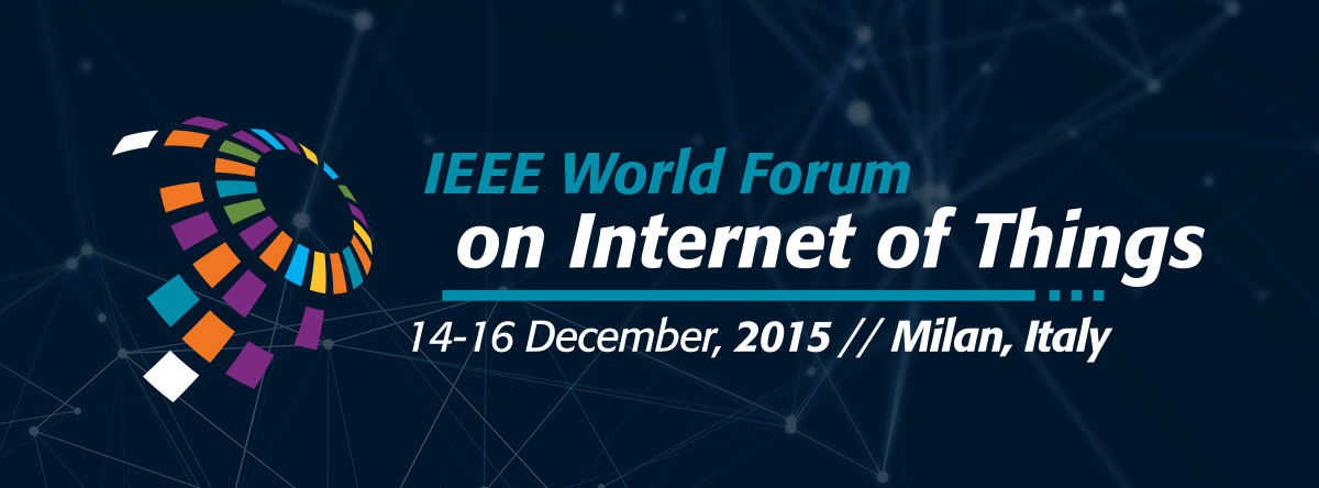 IEEE World Forum on Internet of Things. 14-16 Dec, 2015 in Milan, Italy